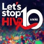 Let's Stop HIV - 10° Edizione
